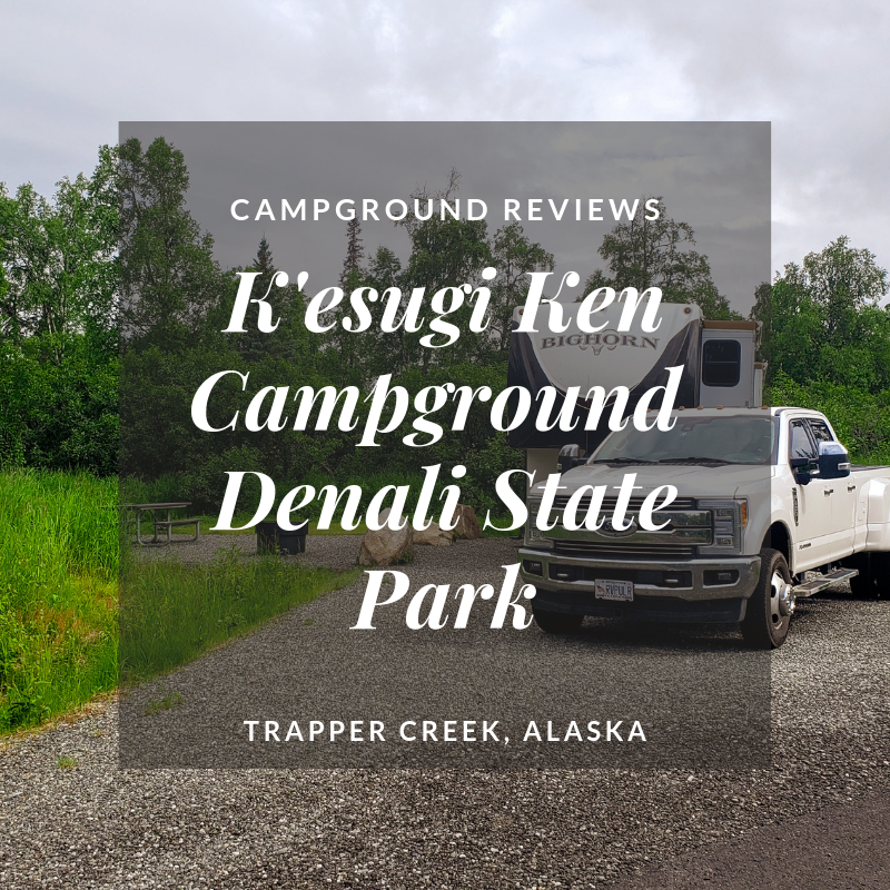 Campground Review | Denali State Park | K'esugi Ken Campground