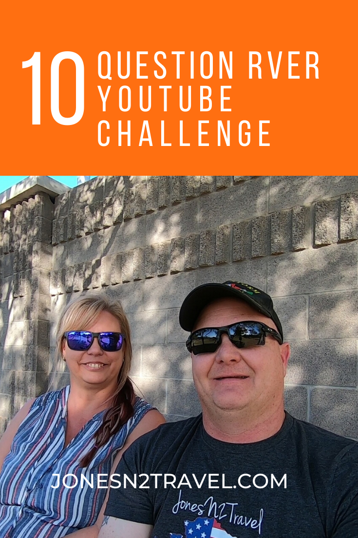  RVer Lifestyle 10 Question YouTube Challenge