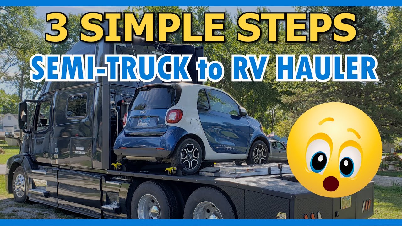 3 Simple Steps - Semi-Truck to RV Hauler