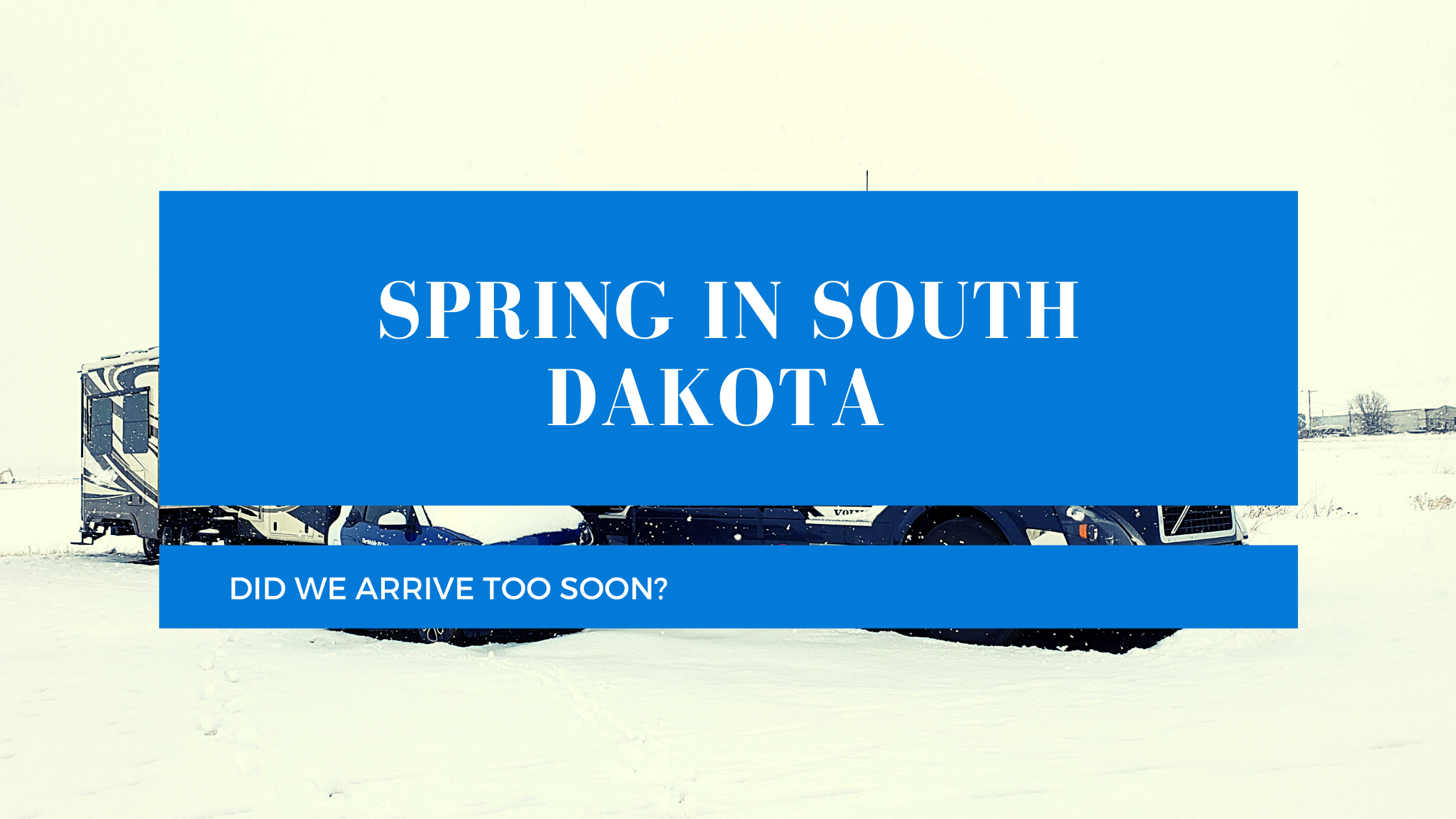 Spring in South Dakota - Arrived too Soon?