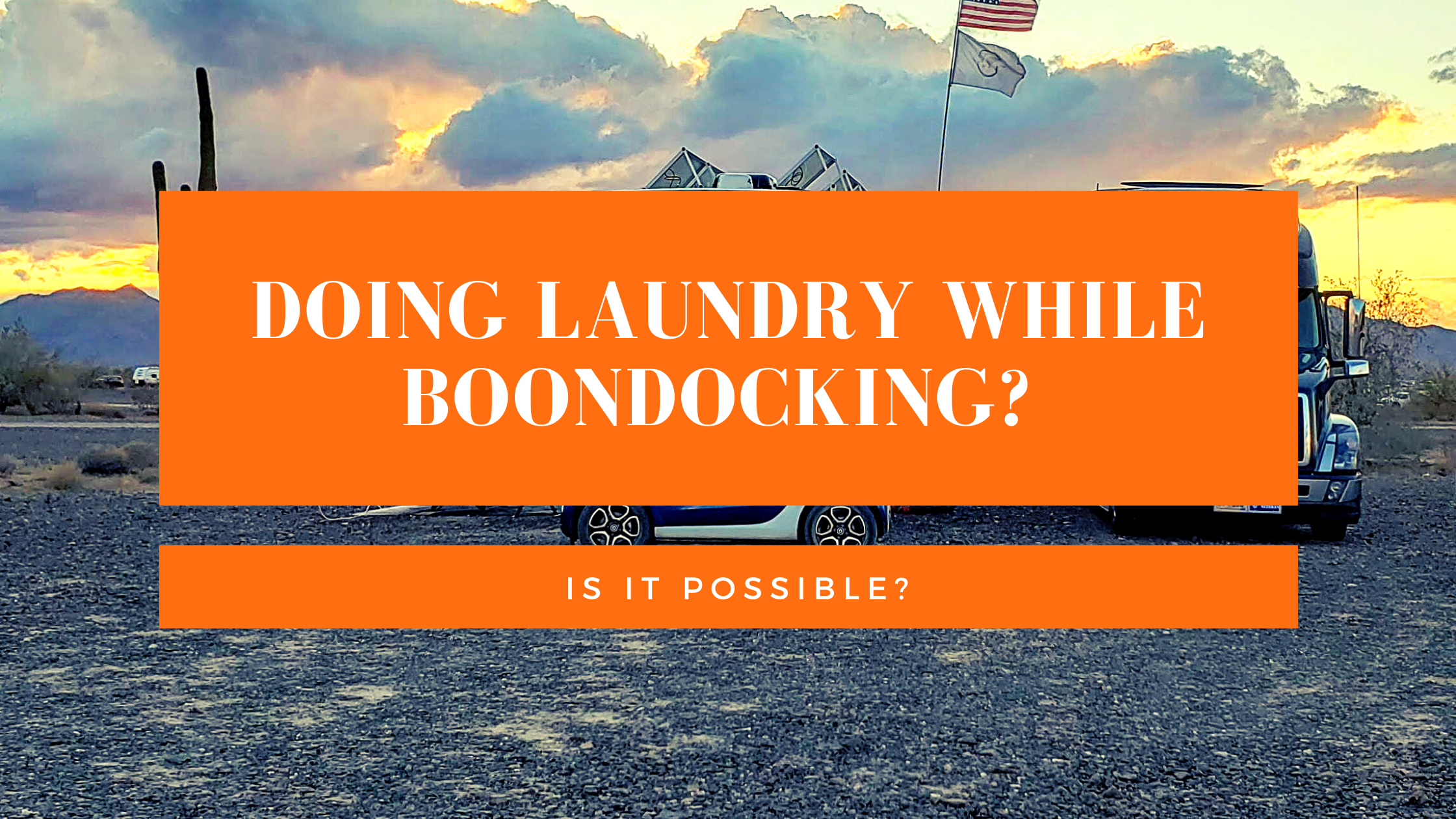 Doing Laundry Boondocking? Is it Possible?