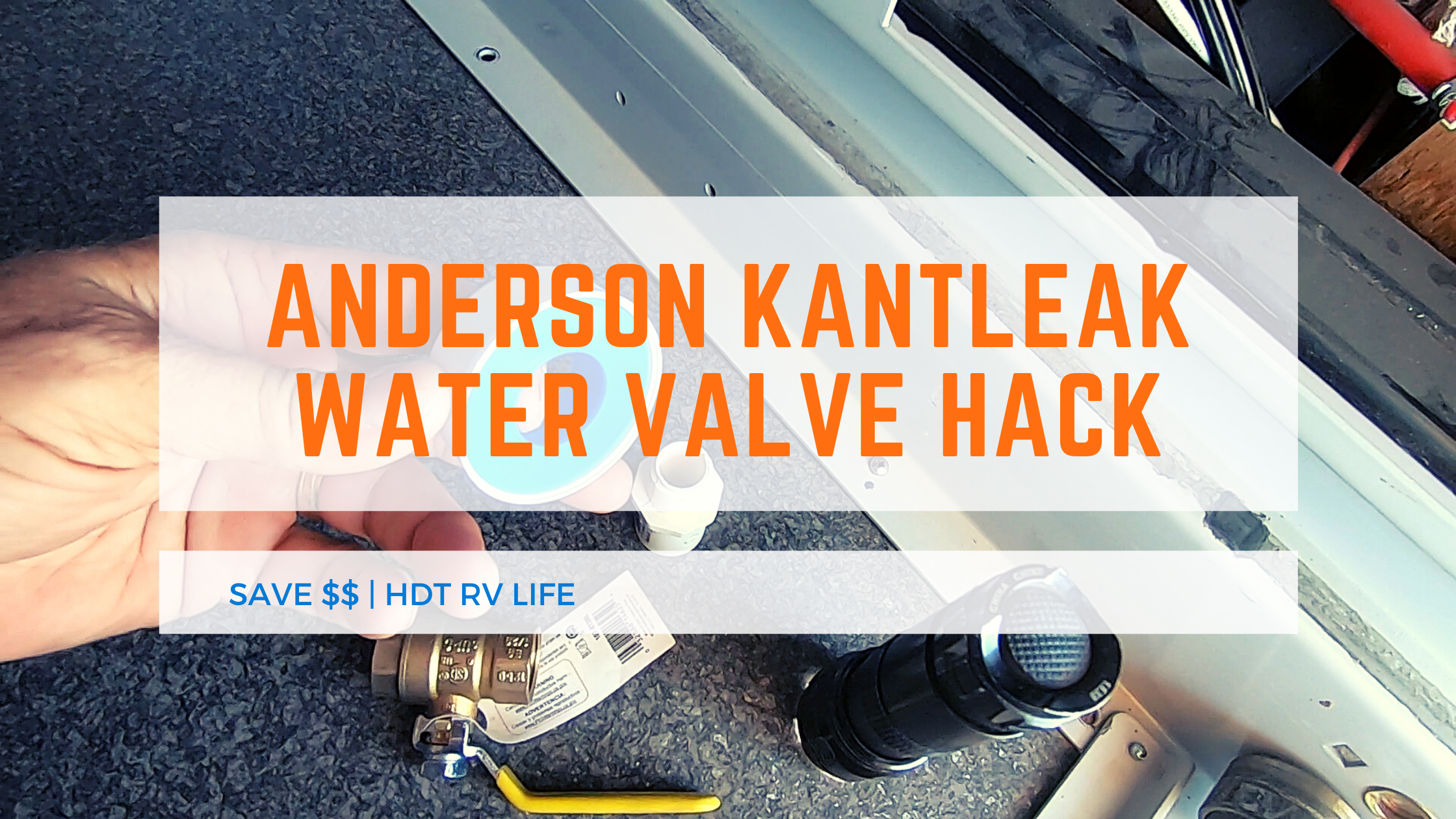 Anderson Kantleak Water Valve Hack